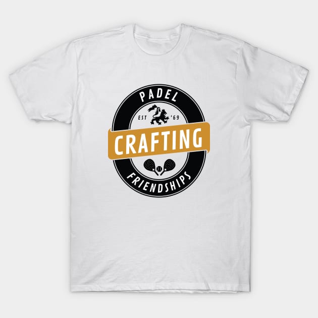 Padel Crafting Friendships T-Shirt by whyitsme